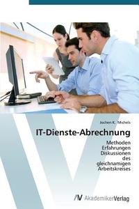 IT-Dienste-Abrechnung di Jochen K. Michels edito da AV Akademikerverlag