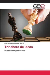 Trinchera de ideas di Raúl Osvaldo Quintana Suárez edito da EAE