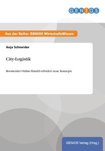 City-Logistik di Anja Schneider edito da GBI-Genios Verlag