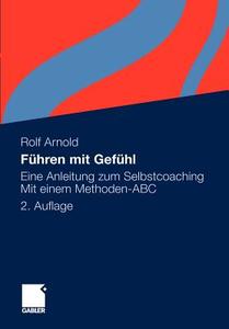 Führen mit Gefühl di Rolf Arnold edito da Gabler, Betriebswirt.-Vlg