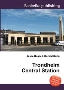 Trondheim Central Station edito da Book On Demand Ltd.