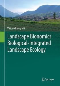 Landscape Bionomics Biological-Integrated Landscape Ecology di Vittorio Ingegnoli edito da SPRINGER NATURE