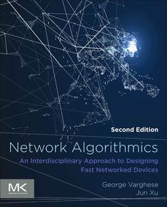 Network Algorithmics: An Interdisciplinary Approach to Designing Fast Networked Devices di Jun Xu, George Varghese edito da MORGAN KAUFMANN PUBL INC