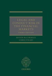 Legal and Conduct Risk in the Financial Markets di Roger McCormick edito da OUP Oxford