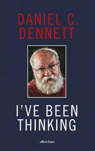 I've Been Thinking di Daniel C. Dennett edito da Penguin Books Ltd