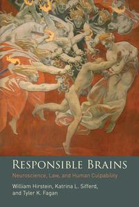 Responsible Brains di William Hirstein, Katrina L. Sifferd, Tyler K. Fagan edito da MIT Press