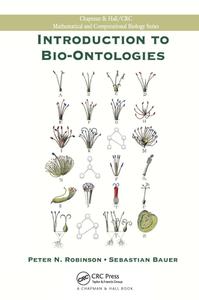 Introduction To Bio-ontologies di Peter N. Robinson, Sebastian Bauer edito da Taylor & Francis Ltd