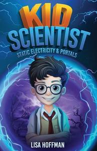 Kid Scientist di Lisa Hoffman edito da J.R. Cook Publishing