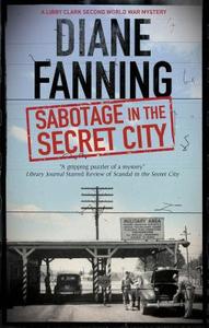 Sabotage in the Secret City di Diane Fanning edito da Severn House Publishers Ltd