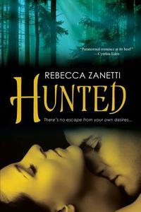 Hunted di Rebecca Zanetti edito da KENSINGTON PUB CORP