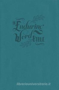 The Enduring Word Bible di Concordia Publshing House edito da Concordia Publishing House