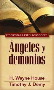 Respuestas Y Preguntas Sobre Ángeles Y Demonios di H. Wayne House, Timothy J. Demy edito da KREGEL PUBN