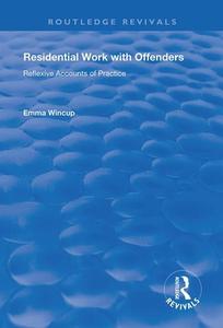 Residential Work With Offenders di Emma Wincup edito da Taylor & Francis Ltd