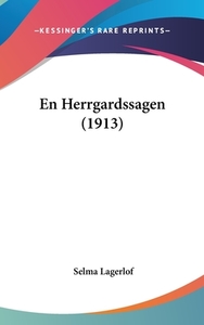 En Herrgardssagen (1913) di Selma Lagerlof edito da Kessinger Publishing