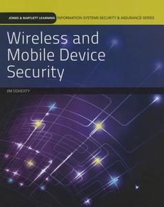 Wireless And Mobile Device Security di Jim Doherty edito da Jones and Bartlett Publishers, Inc