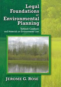 Legal Foundations of Environmental Planning di Jerome G. Rose edito da Taylor & Francis Inc
