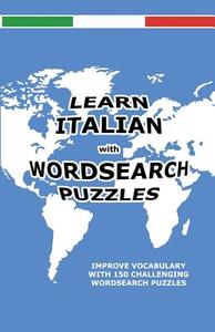 Learn Italian with Wordsearch Puzzles di David Solenky edito da Createspace