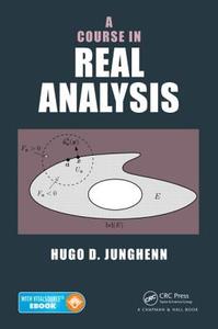 A Course In Real Analysis di Hugo D. Junghenn edito da Apple Academic Press Inc.
