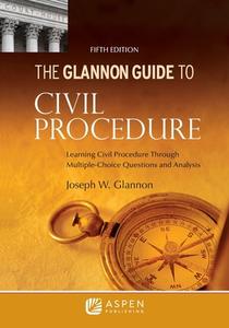 Glannon Guide to Civil Procedure di Joseph W Glannon edito da ASPEN PUB