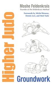Higher Judo di Moshe Feldenkrais edito da North Atlantic Books,U.S.