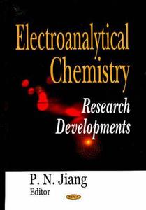 Electroanalytical Chemistry edito da Nova Science Publishers Inc