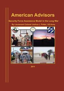 American Advisors di Joseph J. Potter, Natioanl Defense University Press edito da MilitaryBookshop.co.uk