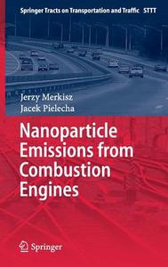 Nanoparticle Emissions From Combustion Engines di Jerzy Merkisz, Jacek Pielecha edito da Springer-Verlag GmbH