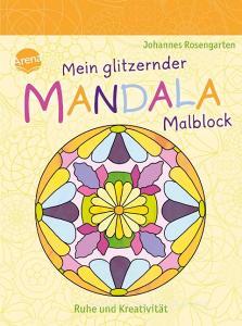 Mein glitzernder Mandala-Malblock. Ruhe und Kreativität edito da Arena Verlag GmbH