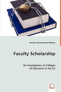 Faculty Scholarship di Precious Guramatunhu-Mudiwa edito da VDM Verlag