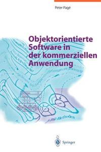 Objektorientierte Software in der kommerziellen Anwendung di Peter Page edito da Springer Berlin Heidelberg