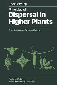 Principles of Dispersal in Higher Plants di L. Van Der Pijl edito da Springer Berlin Heidelberg