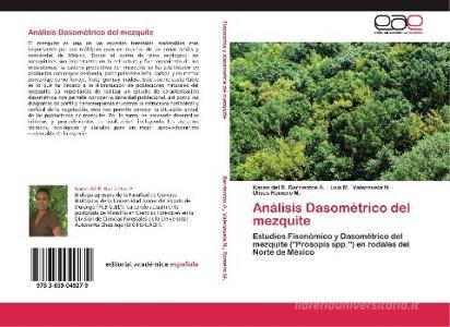 Análisis Dasométrico del mezquite di Karen del R. Barrientos A., Luis M. Valenzuela N., Ulises Romero M. edito da EAE