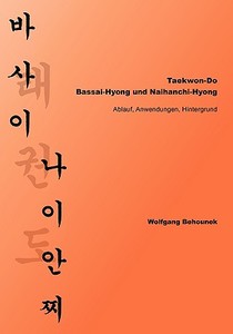 Taekwon-Do - Bassai-Hyong und Naihanchi-Hyong di Wolfgang Behounek edito da Books on Demand