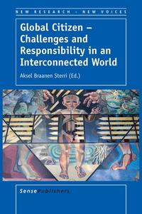 Global Citizen - Challenges and Responsibility in an Interconnected World edito da SENSE PUBL