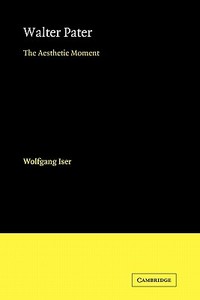 Walter Pater di Wolfgang Iser, Iser edito da Cambridge University Press