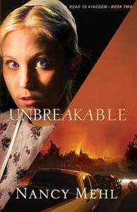 Unbreakable di Nancy Mehl edito da BETHANY HOUSE PUBL