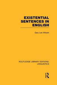 Existential Sentences in English di Gary L. Milsark edito da Taylor & Francis Ltd