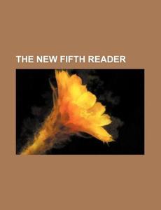 The New Fifth Reader di Books Group edito da General Books Llc