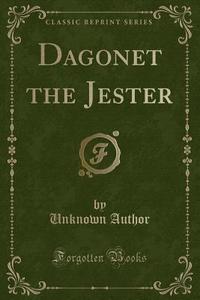 Dagonet The Jester (classic Reprint) di Unknown Author edito da Forgotten Books