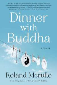 Dinner with Buddha di Roland Merullo edito da ALGONQUIN BOOKS OF CHAPEL