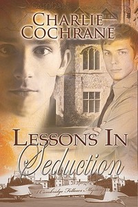 Lessons In Seduction di Charlie Cochrane edito da Samhain Publishing Ltd