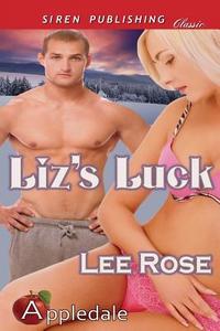 Liz's Luck [Appledale 2] (Siren Publishing Classic) di Lee Rose edito da SIREN PUB