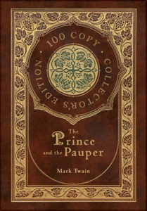 The Prince And The Pauper 100 Copy Coll di MARK TWAIN edito da Lightning Source Uk Ltd