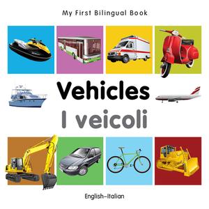 My First Bilingual Book - Vehicles - English-italian di Milet Publishing edito da Milet Publishing