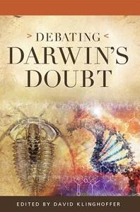 Debating Darwin's Doubt: A Scientific Controversy That Can No Longer Be Denied di MR David Klinghoffer edito da Discovery Institute