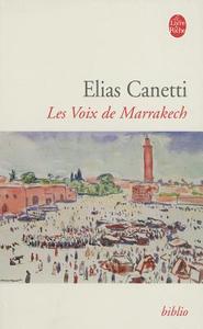 Les Voix de Marrakech di Elias Canetti edito da Livre de Poche