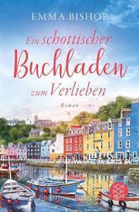 Ein schottischer Buchladen zum Verlieben di Emma Bishop edito da FISCHER Taschenbuch