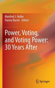 Power, Voting, and Voting Power: 30 Years After edito da Springer Berlin Heidelberg