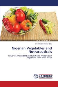 Nigerian Vegetables and Nutraceuticals edito da LAP Lambert Academic Publishing