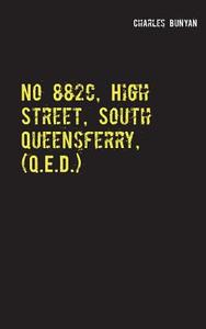 No 882c, High Street, South Queensferry, (Q.E.D.) di Charles Bunyan edito da Books on Demand
